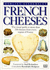 The Complete Guide to French Cheeses
