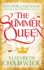 The Summer Queen: a Loving Mother. a Betrayed Wife. a Queen Beyond Compare