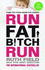 Run Fat Bitch Run: the International Bestseller (Grit Doctor)