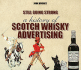 Still Going Strong: a History of Scotch Whisky Advertising