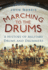 Marching to the Drums: a History of Military Drums and Drummers