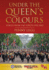 Under the Queen's Colours: Voices From the Forces, 1952-2012