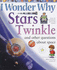 I Wonder Why Stars Twinkle and Other Questions About Space (I Wonder Why)