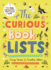 The Curious Book of Lists: 263 Fun, Fascinating, and Fact-Filled Lists (Curious Lists)
