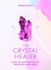 The Crystal Healer Format: Hardback