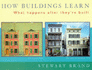 How Buildings Learn: What Happens After Theyre Built