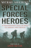 Special Forces Heroes: Extraordinary Stories of Daring and Valour