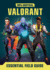 100% Unofficial Valorant Essential Field Guide