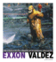 Exxon Valdez: How a Massive Oil Spill Triggered an Environmental Catastrophe (Captured Science History)