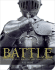 Battle: a Visual Journey Through 5000 Years of Combat
