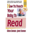 How to Teach Your Baby to Read (the Gentle Revolution)