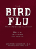 The Bird Flu Preparedness Planner: What It is. How It Spreads. What You Can Do