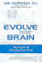 Evolve Your Brain: The Science of Changing Your Mind