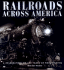 Railroads Across America: a Celebration of 150 Year of Railroading