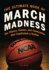 The Ultimate Book of March Madness: the Players, Games, and Cinderellas That Captivated a Nation