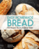 Easy Homemade Bread: More Than 150 Recipes for the Beginning Baker