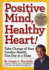Positive Mind, Healthy Heart! : Take Charge of Your Cardiac Health, One Day at a Time