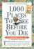 1, 000 Places to See Before You Die (1, 000 Before You Die)