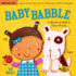 Indestructibles: Baby Babble: a Book of Baby's First Words: Chew Proof  Rip Proof  Nontoxic  100% Washable (Book for Babies, Newborn Books, Safe to Chew)