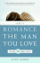 How to Romance the Man You Love-the Way He Wants You to!