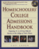 Homeschoolers' College Admissions Handbook: Preparing 12- to 18-Year-Olds for Success in the College of Their Choice