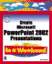 Create Microsoft Powerpoint 2002 Presentations in a Weekend W/Cd