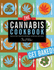 The Cannabis Cookbook: Over 35 Tasty Recipes for Meals, Munchies, and More