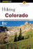 Hiking Colorado, 2nd: a Guide to Colorado's Greatest Hiking Adventures (State Hiking Guides Series)