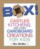 Box! : Castles, Kitchens, and Other Cardboard Creations for Kids