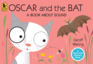 Oscar and the Bat: a Book About Sound (Start With Science)