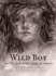 Wild Boy: the Real Life of the Savage of Aveyron