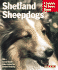 Shetland Sheepdogs: Everything About Purchase, Care, Nutrition, Breeding, and Health Care (Complete Pet Owner's Manual)