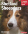 Shetland Sheepdogs: Everything About Selection, Care, Nutrition, Breeding, and Training (Complete Pet Owner's Manual)