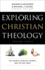 Exploring Christian Theology the Church, Spiritual Growth, and the End Times