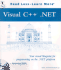 Visual C++ (R). Net: Your Visual Blueprinttm for Programming on the. Net Platform [With Cdrom] [With Cdrom]