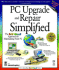 Pc Upgrade and Repair Simplified (Idg's 3-D Visual Series)