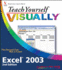 Teach Yourself Visually Excel 2003 (Teach Yourself Visually (Tech))