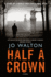 Half a Crown: a Story of a World That Could Have Been