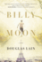 Billy Moon: a Novel