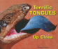 Terrific Tongues Up Close (Animal Bodies Up Close)