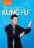 A Complete Guide to Kung Fu (Mastering Martial Arts)