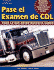 Pass the Cdl Exam: Everything You Need to Know (Spanish Edition)