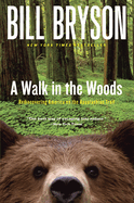 A walk in the Woods; Rediscovering America on the Appalachian Trail