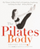 The Pilates Body: the Ultimate at-Home Guide to Strengthening, Lengthening and Toning Your Body-Without Machines
