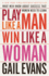 Play Like a Man Win Like a Woman: What Men Know About Succeeding