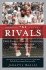 The Rivals: Chris Evert Vs. Martina Navratilova Their Epic Duels and Extraordinary Friendship