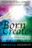 Born to Create: Stepping Into Your Supernatural Destiny