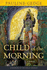 Child of the Morning: a Novel By Pauline Gedge