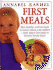 First Meals: Fast, Healthy, and Fun Foods to Tempt Infants and Toddlers From Baby's First Foods to Favorite Family Feasts