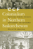 Ccf Colonialism in Northern Saskatchewan: Battling Parish Priests, Bootleggers, and Fur Sharks